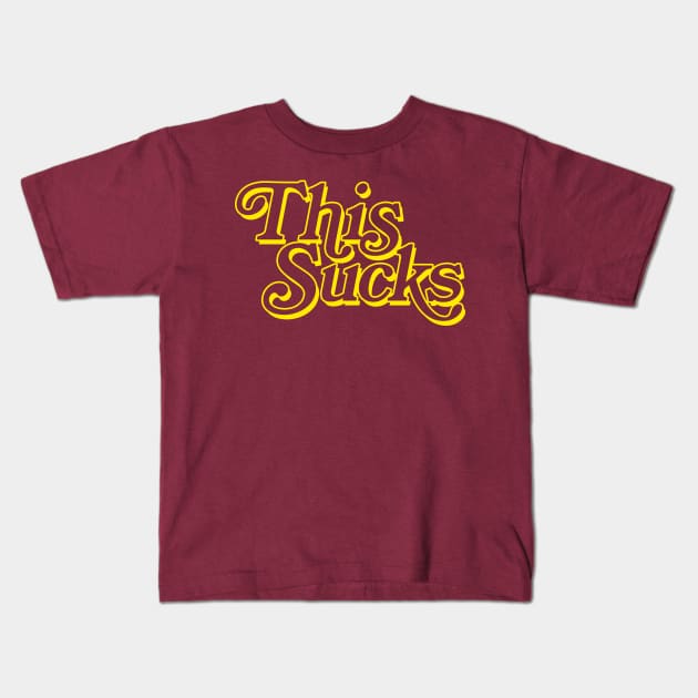 THIS SUCKS (yellow version) Kids T-Shirt by UselessRob